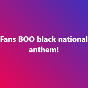 WATCH: NFL Fans Boo ‘Black Anthem’, Erupt In Applause For National Anthem