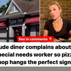 Rude diner complains about special needs worker so pizza shop hangs the perfect sign