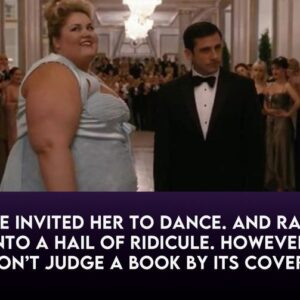 He invited her to dance. and ran into a hail of ridicule. However, don’t judge a book by its cover..