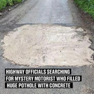 Motorist Fills Pothole Without Consent- Private Company Gets Enraged