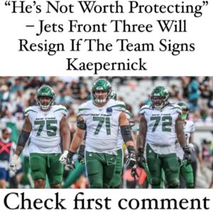 “He’s Not Worth Protecting” – Jets Front Three Will Resign If The Team Signs Kaepernick