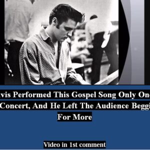 Elvis Performed This Gospel Song Only Once In Concert, And He Left The Audience Begging For More