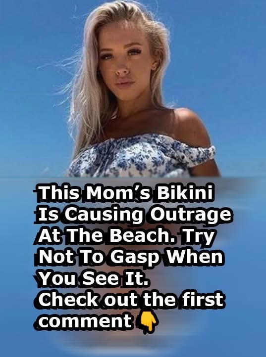 A Mom’s Bikini Is Causing Outrage At The Beach. Try Not To Gasp When You See It