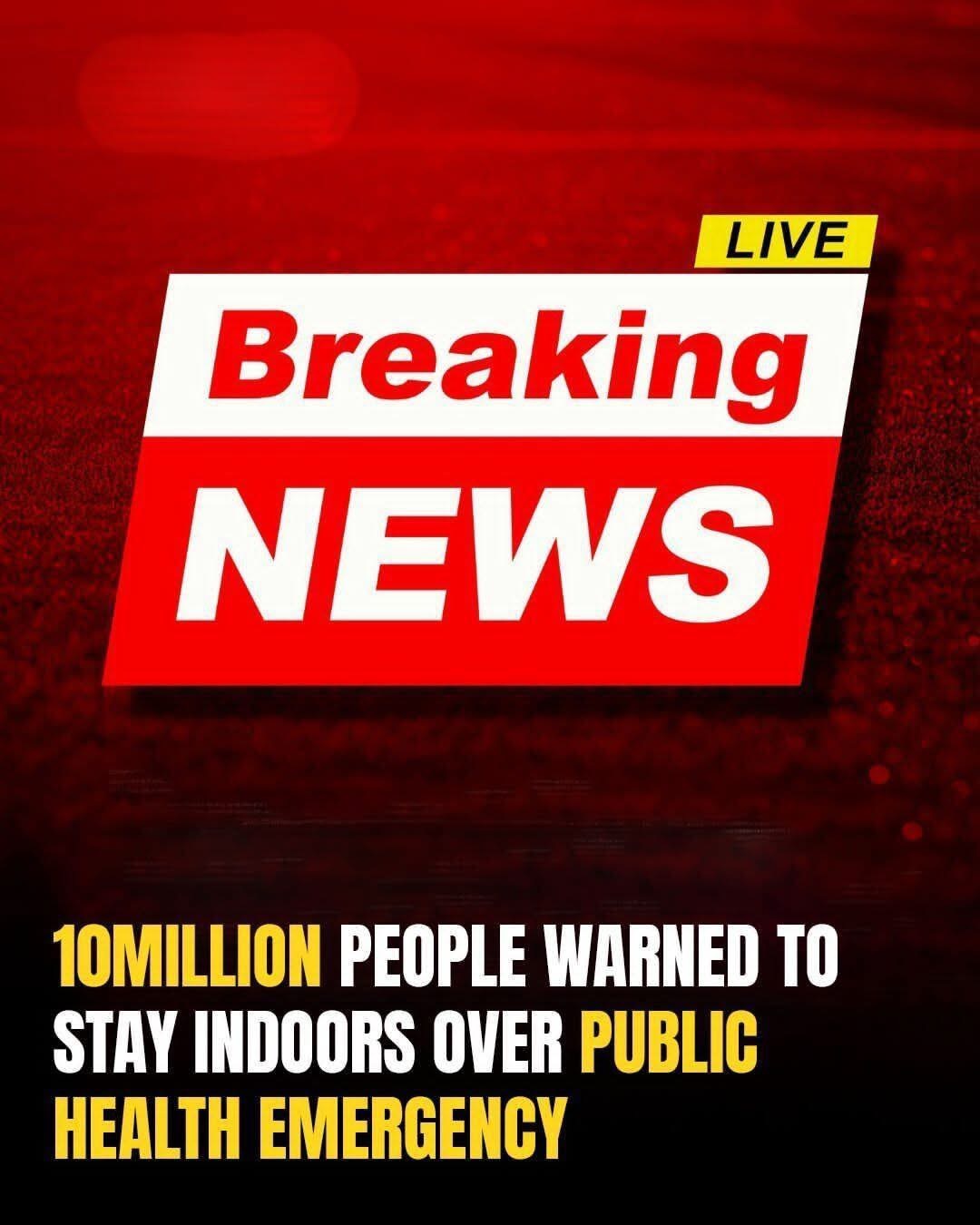 Toxic Air Alert: 10 Million Americans Urged To Stay Indoors Amid Chemical Emergency