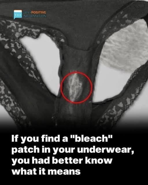 Why You May Notice a Bleach Patch in Your Underwear and What It Means