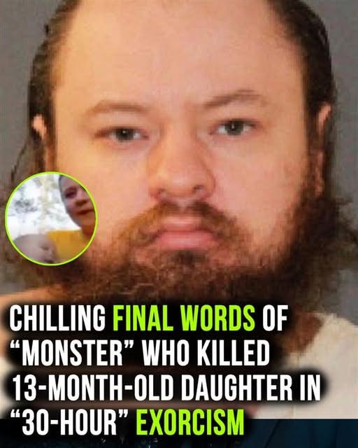 Chilling last words of ‘monster’ who killed 13-month-old daughter in 30-hour ‘exorcism’
